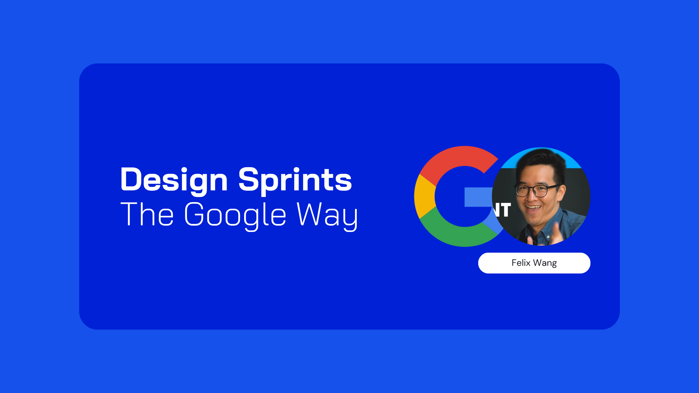 Design Sprints - the Google Way