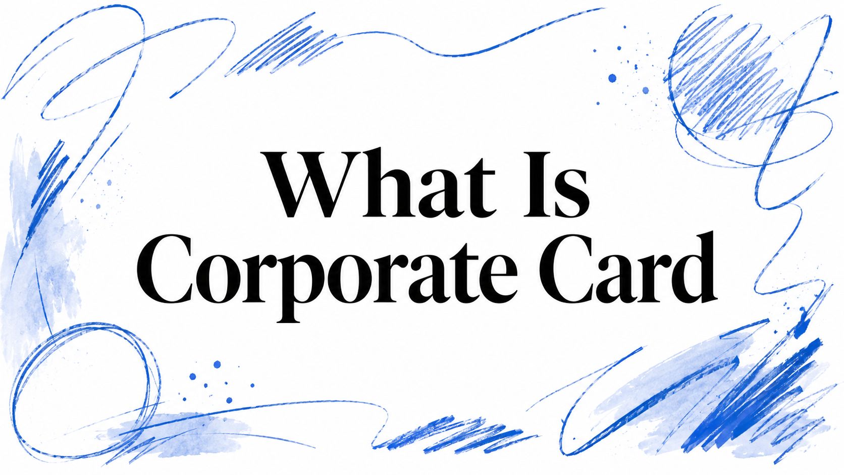 What Is Corporate Card