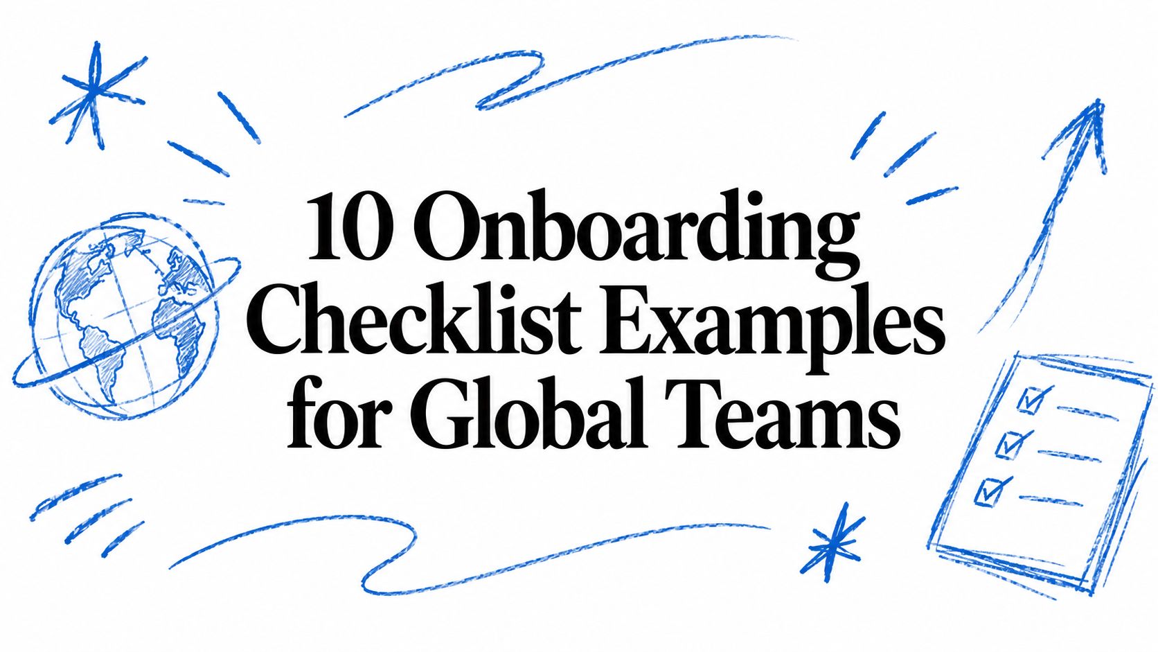 10 Onboarding Checklist Examples for Global Teams