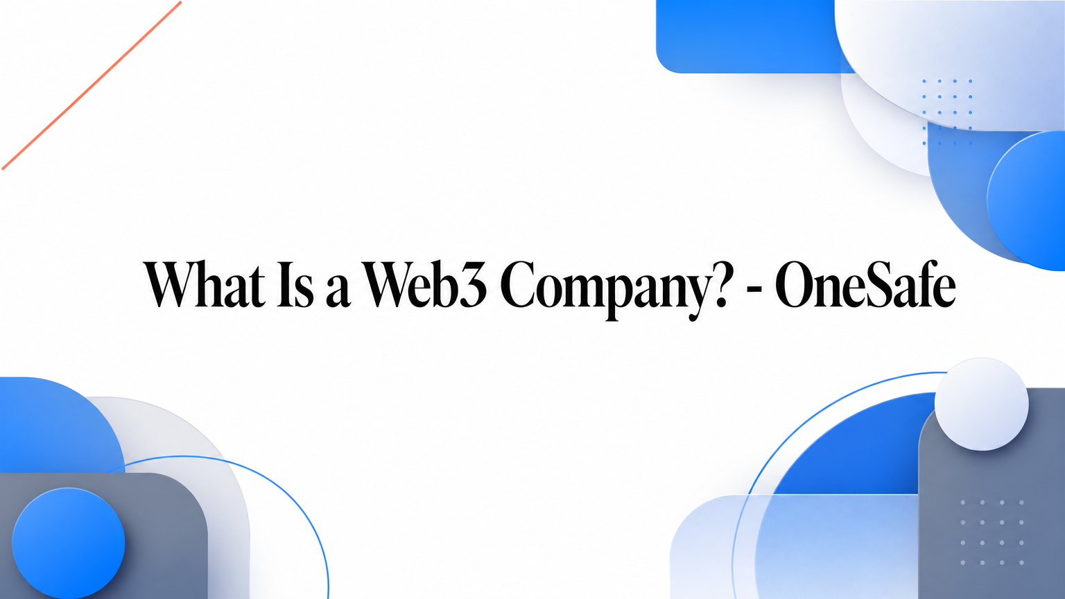 What Is a Web3 Company? - OneSafe