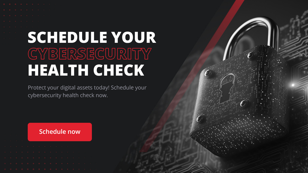 Schedule your Cybersecurity Health Check