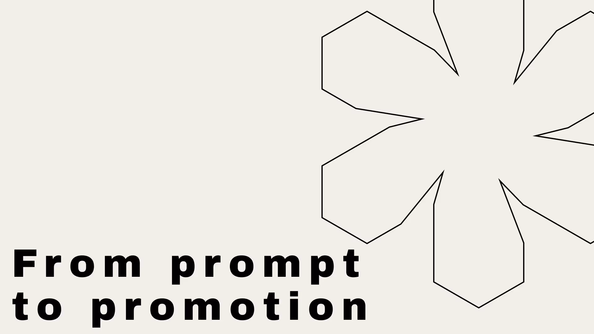 From Prompt to Promotion