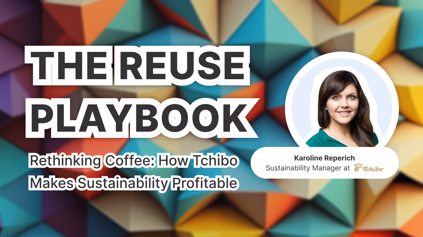 Cover image for The Reuse Playbook featuring Karoline Reperich, Sustainability Manager at Tchibo. The title reads: “Rethinking Coffee: How Tchibo Makes Sustainability Profitable.” The background shows colorful geometric shapes.