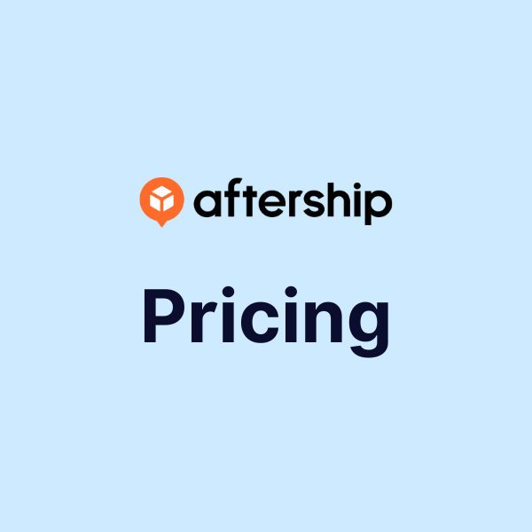 AfterShip Pricing: How Much Does It Really Cost? (2025)