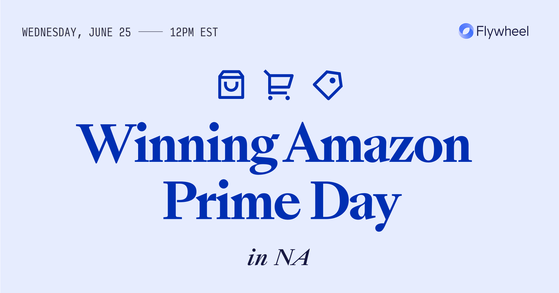 Amazon Prime Day 2025: Winning the Extended Tentpole in NA
