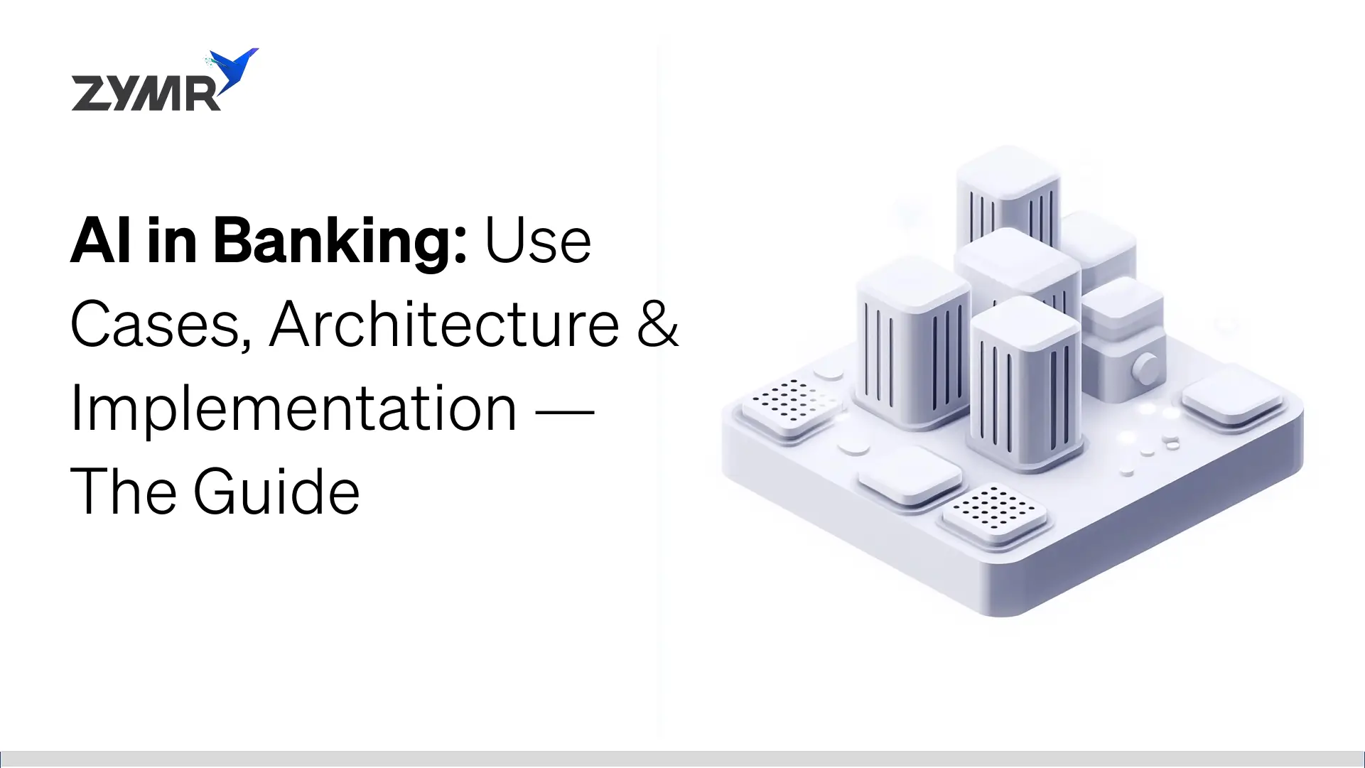 AI in Banking: Use Cases, Architecture & Implementation