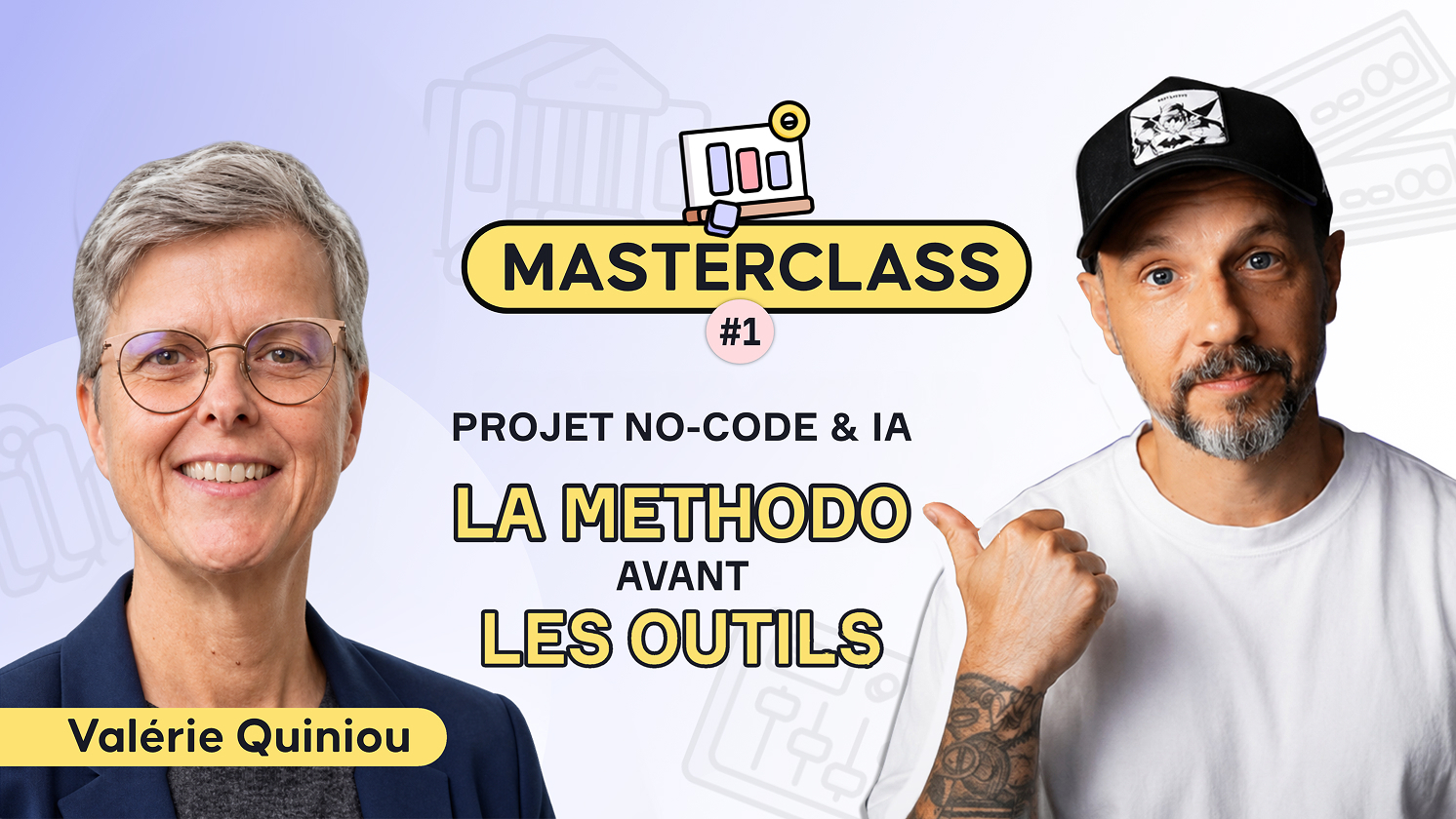 Masterclass #1 : Projets no-code et IA : la méthodo avant les outils
