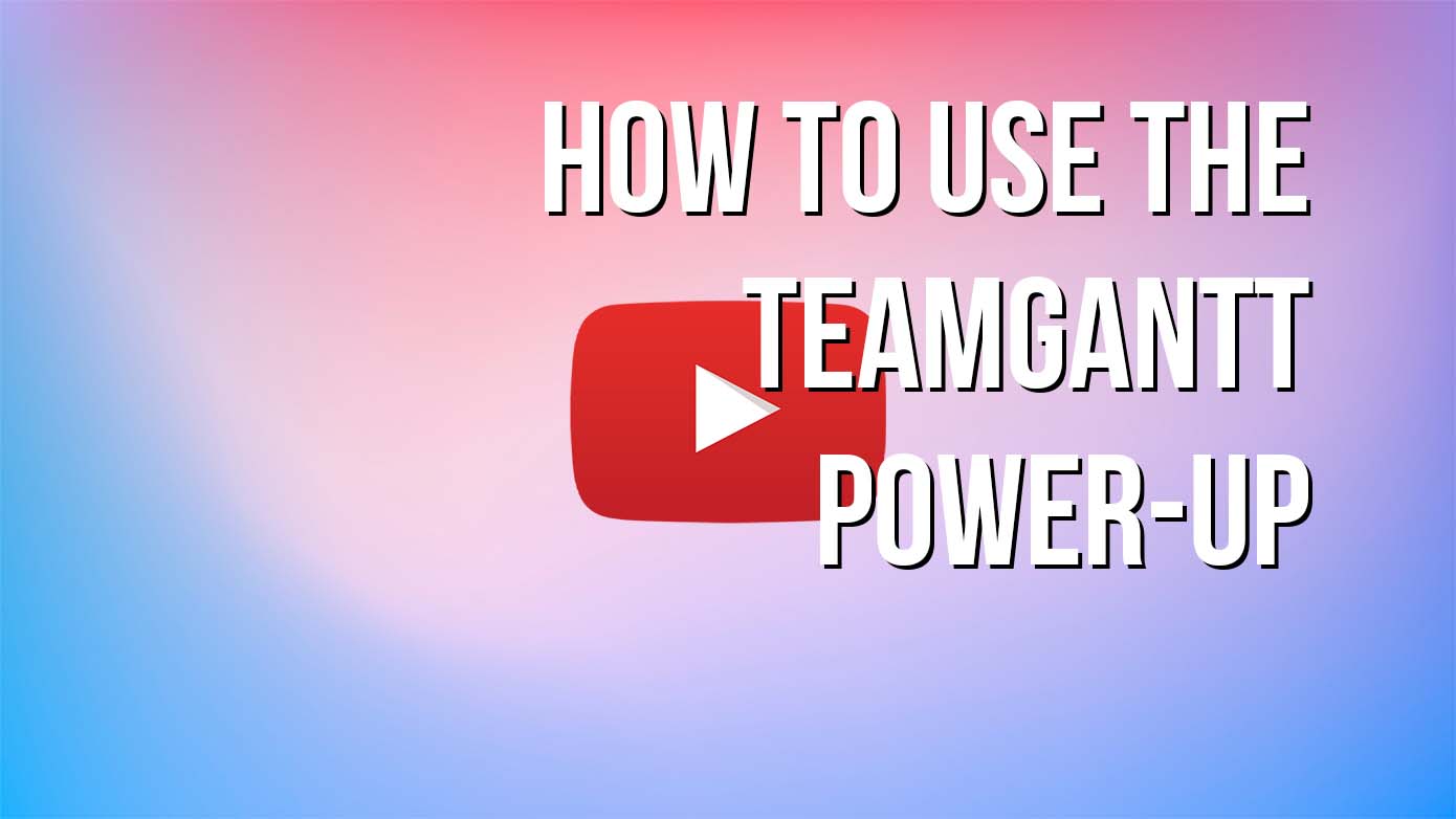 VIDEO - How to Use the TeamGantt Power-Up