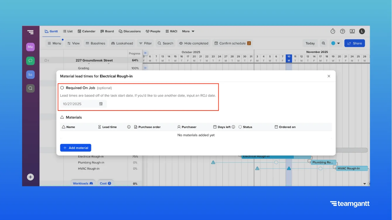 Material tracking window in TeamGantt titled “Material lead times for Electrical Rough-in.” A Required On Job (ROJ) date field appears at the top, showing a selected date of 10/27/2025. Instructional text below the label reads: “Lead times are based off of the task start date. If you’d like to use another date, input an ROJ date.” The rest of the window includes a materials table with columns for name, lead time, purchaser, and status, but no materials have been added yet.