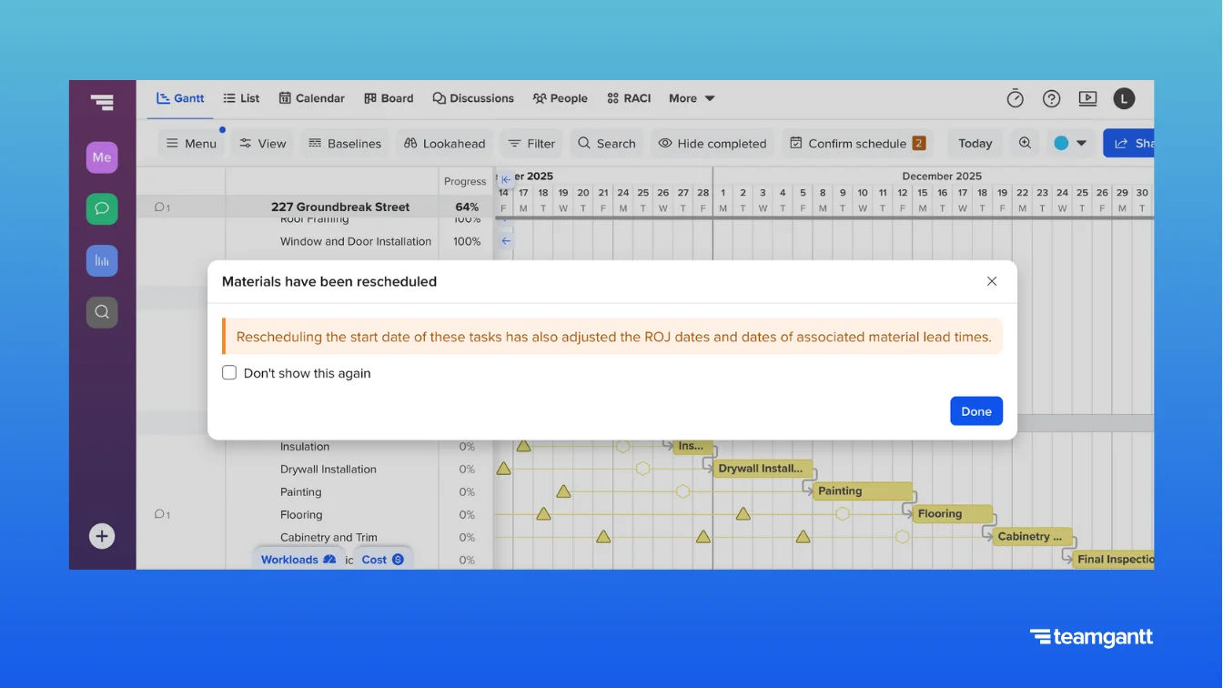 TeamGantt Gantt chart displaying a pop-up message titled “Materials have been rescheduled.” The notification reads: “Rescheduling the start date of these tasks has also adjusted the ROJ dates and dates of associated material lead times.” A blue Done button appears in the bottom right of the message, with a checkbox labeled “Don’t show this again” below the text.