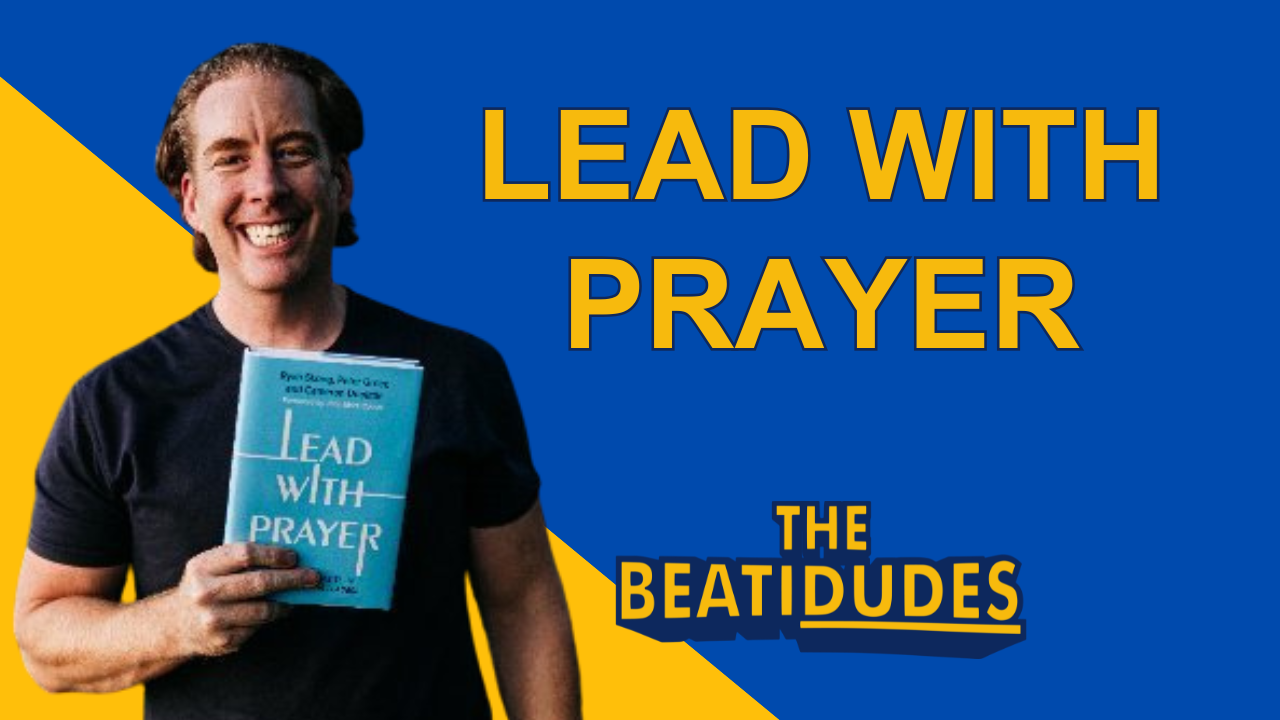 Lead with Prayer | Ryan Skoog | Episode #250