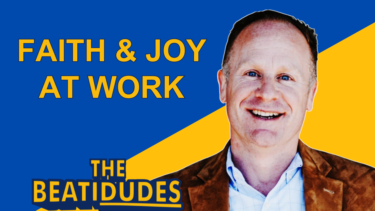 Faith and Joy at Work | John Egan | Episode #251