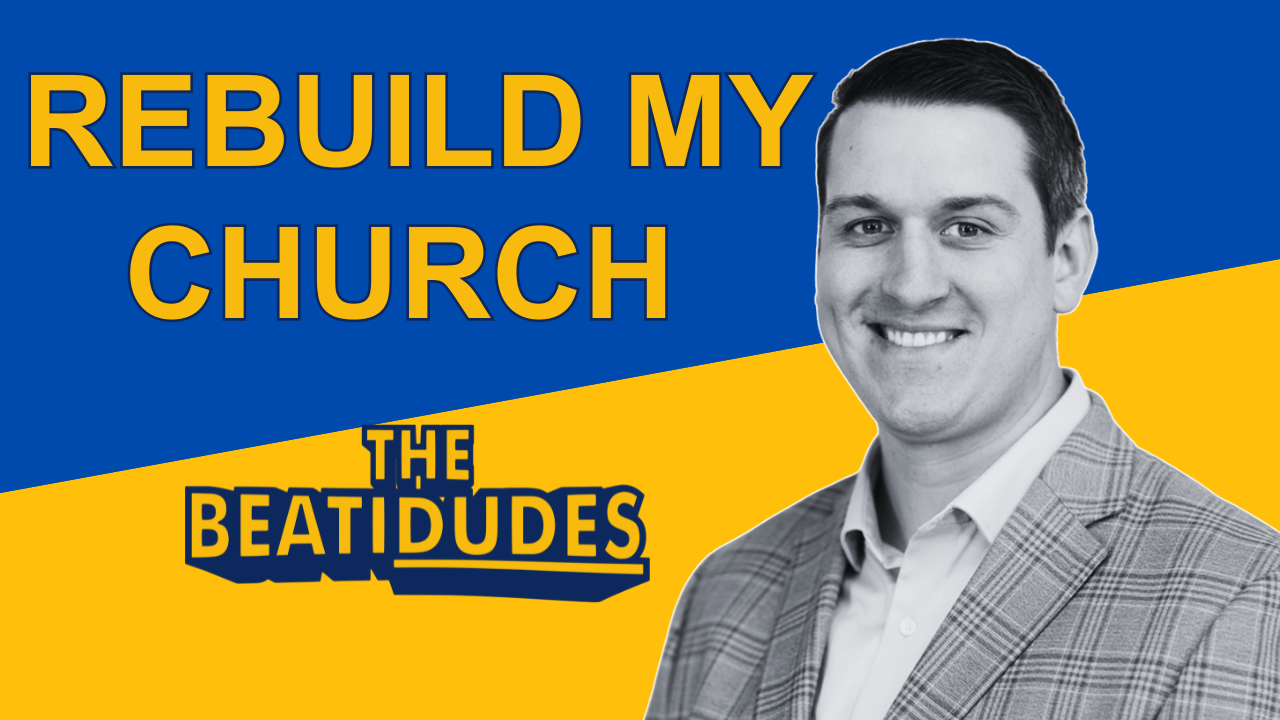Rebuild My Church (Practically) | Kyle Hatfield | Episode #263