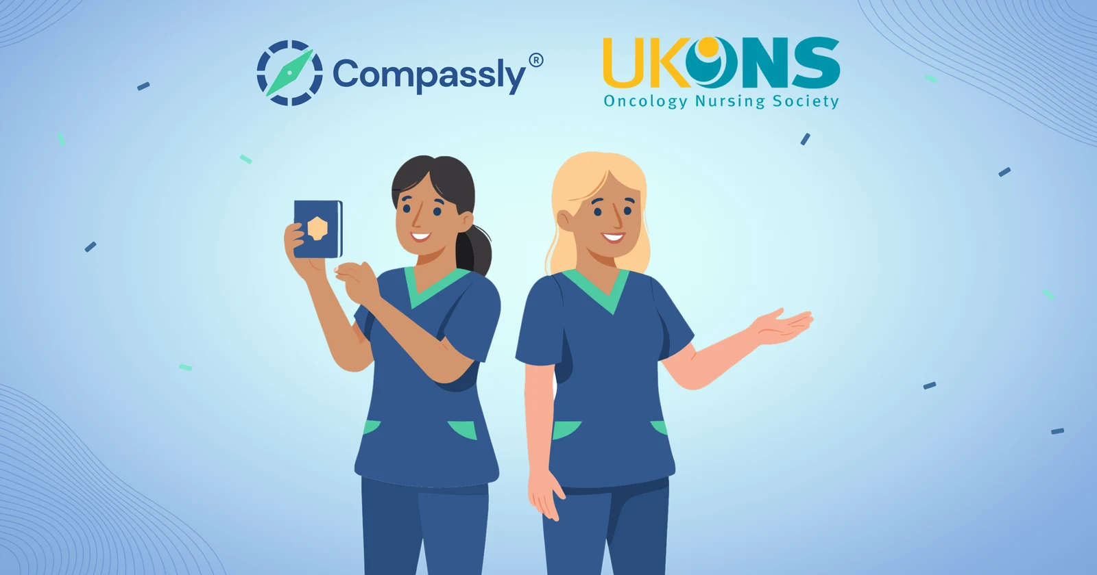 Two oncology nurses ready to help, one holding up a passport booklet, beside the UKONS and Compassly logos