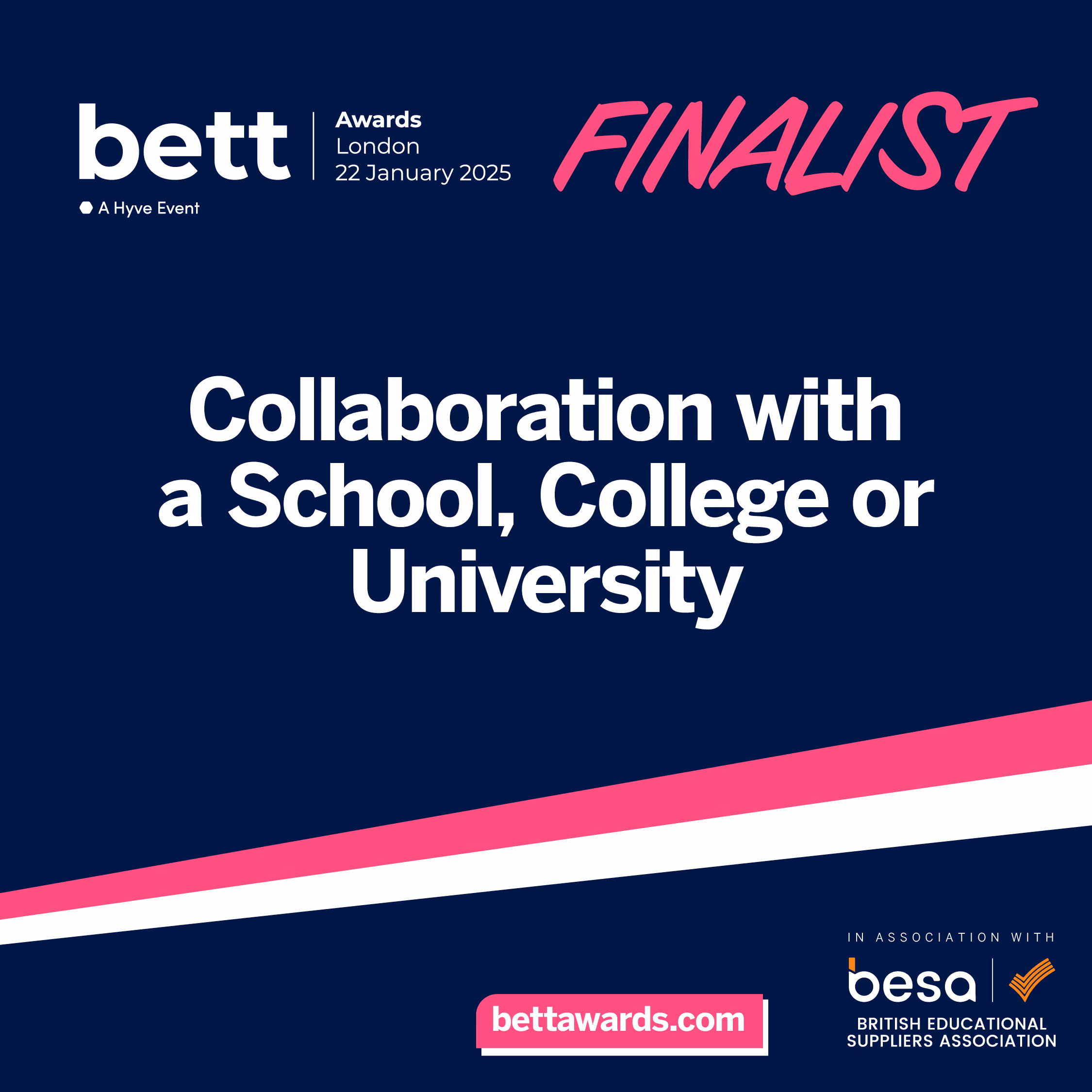Bett Awards 2025 finalist announcement for Collaboration with a School, College, or University with besa British Educational Suppliers Association logo.