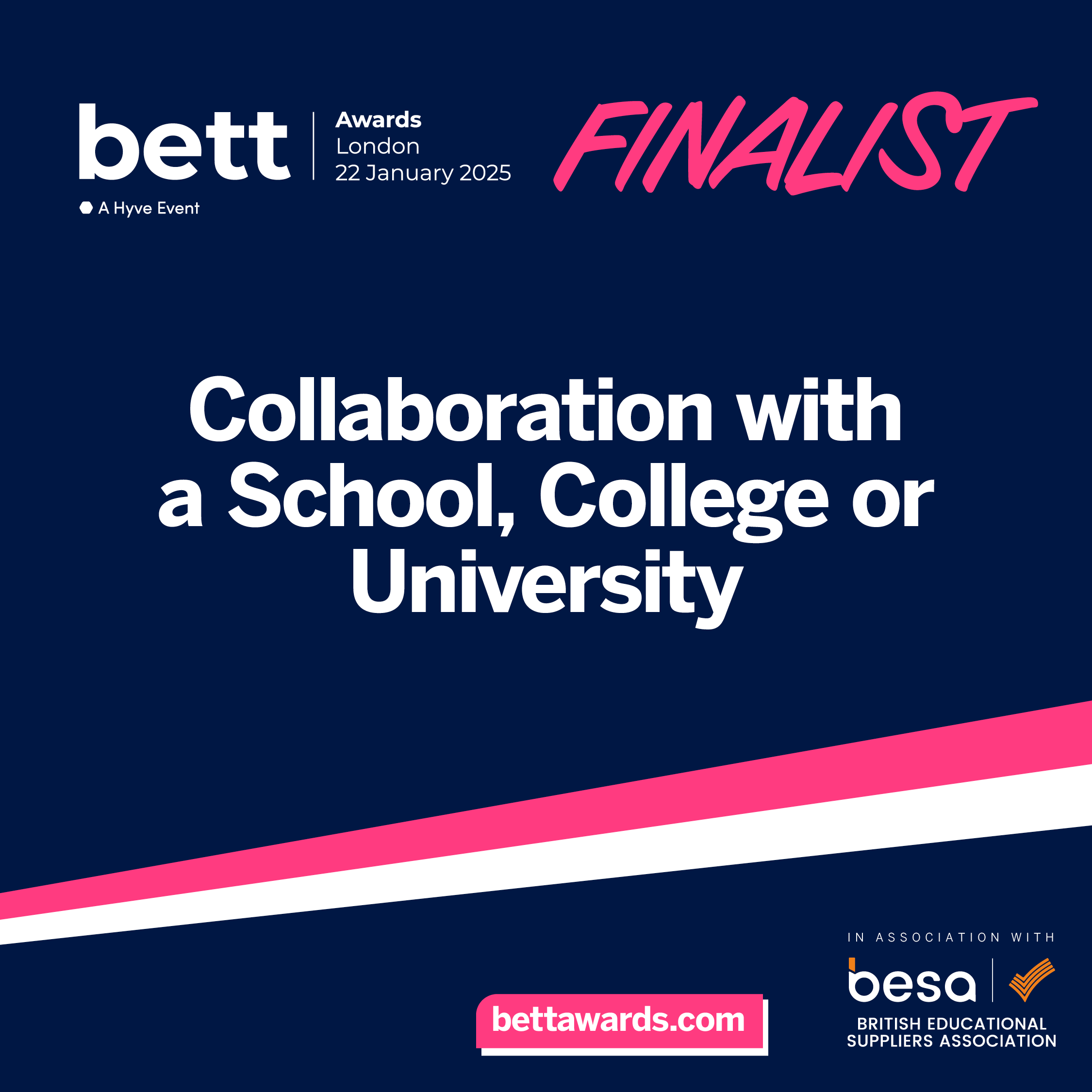 Bett Awards 2025 finalist announcement for Collaboration with a School, College, or University with besa British Educational Suppliers Association logo.