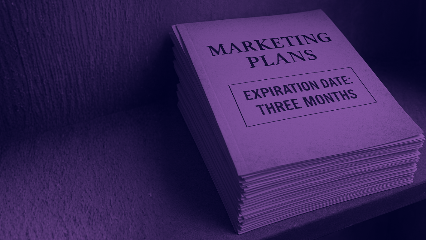 Stop Writing Marketing Plans That Expire in Three Months