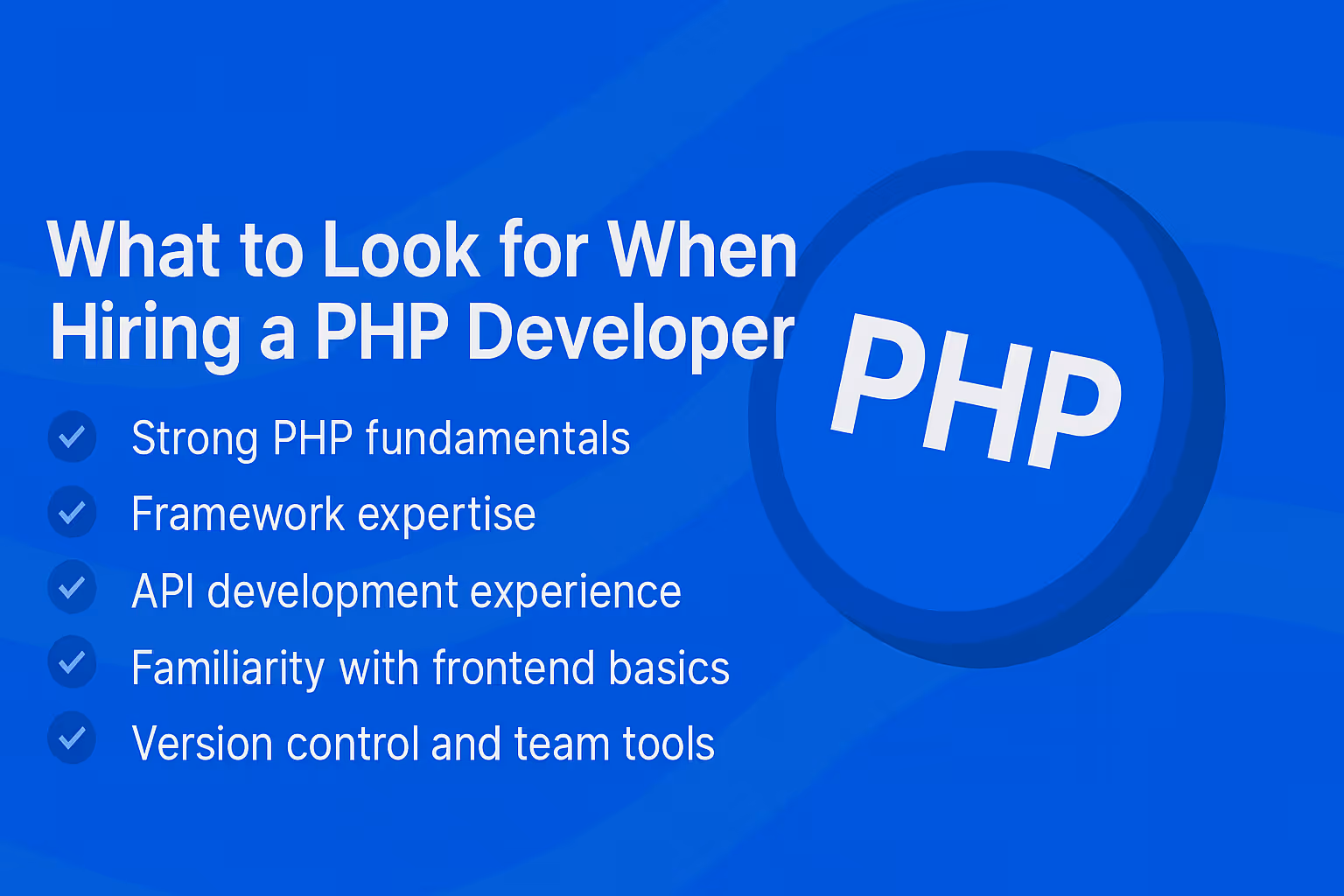 Requirements to consider when hiring PHP developer