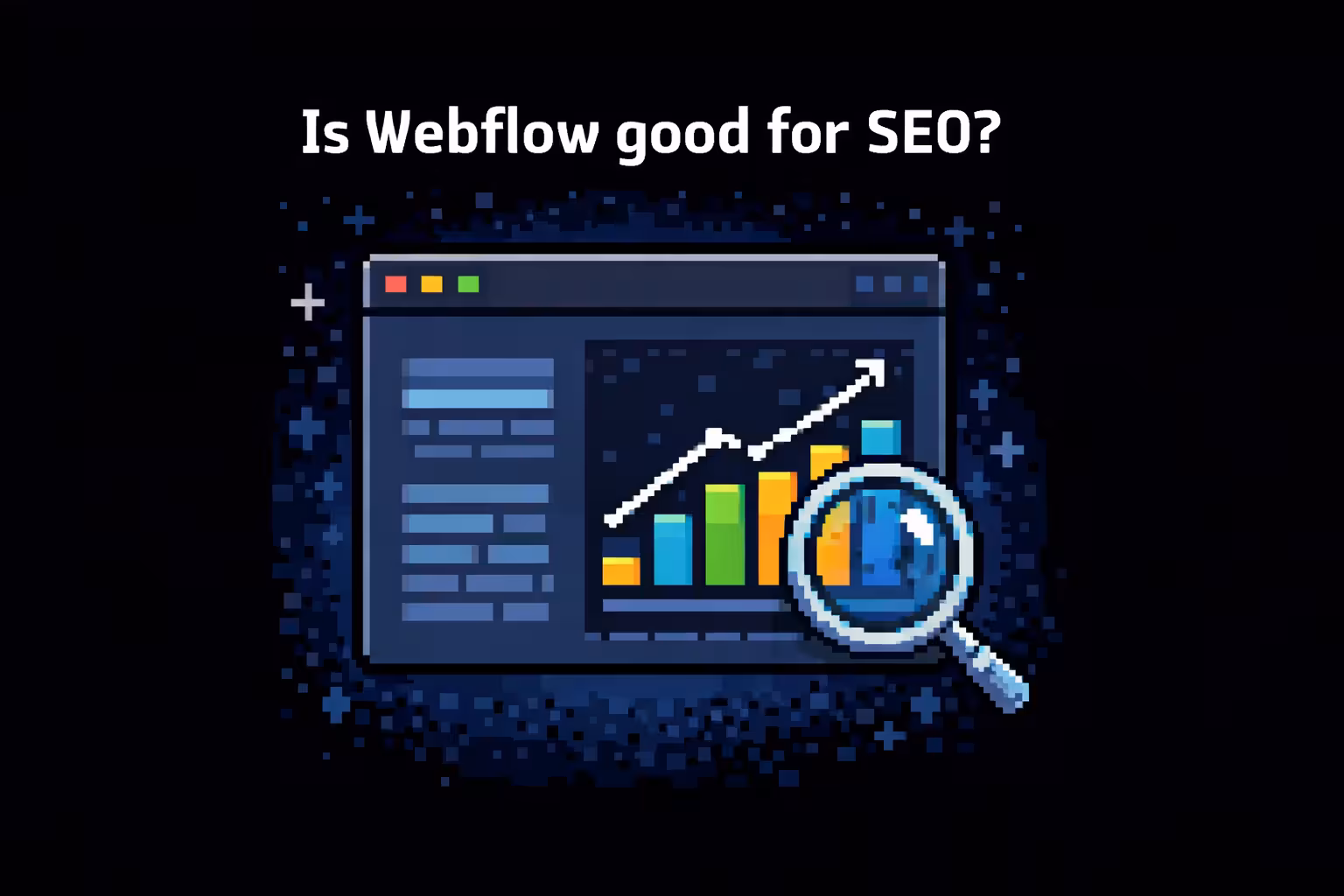 Is Webflow Good for SEO? What Actually Matters