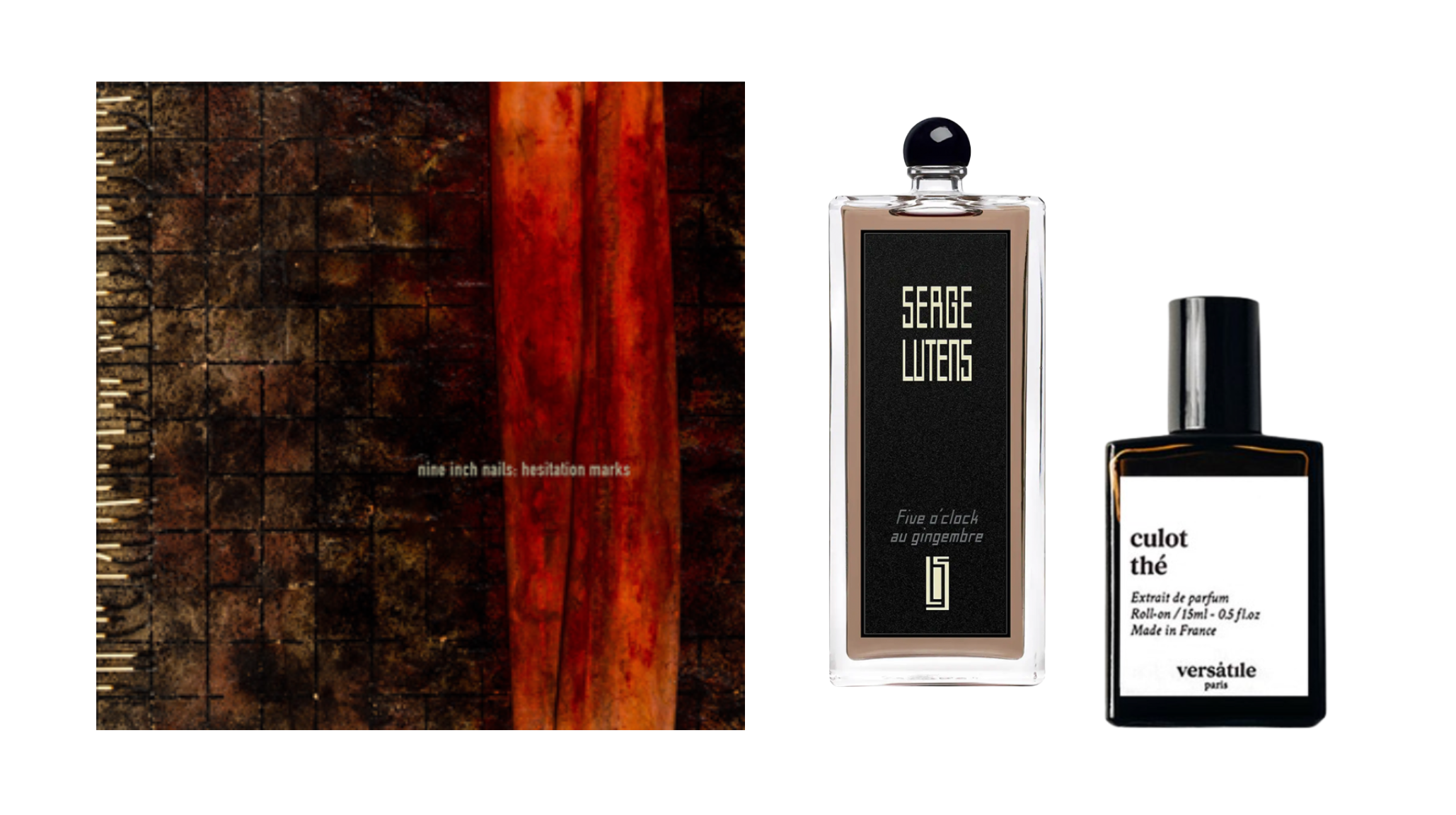 Nine Inch Nails Hesitation Marks album cover featuring Five O'Clock Au Gingembre by Serge Lutens and Culot Thé by Versatile Paris - nuanced transformation scents