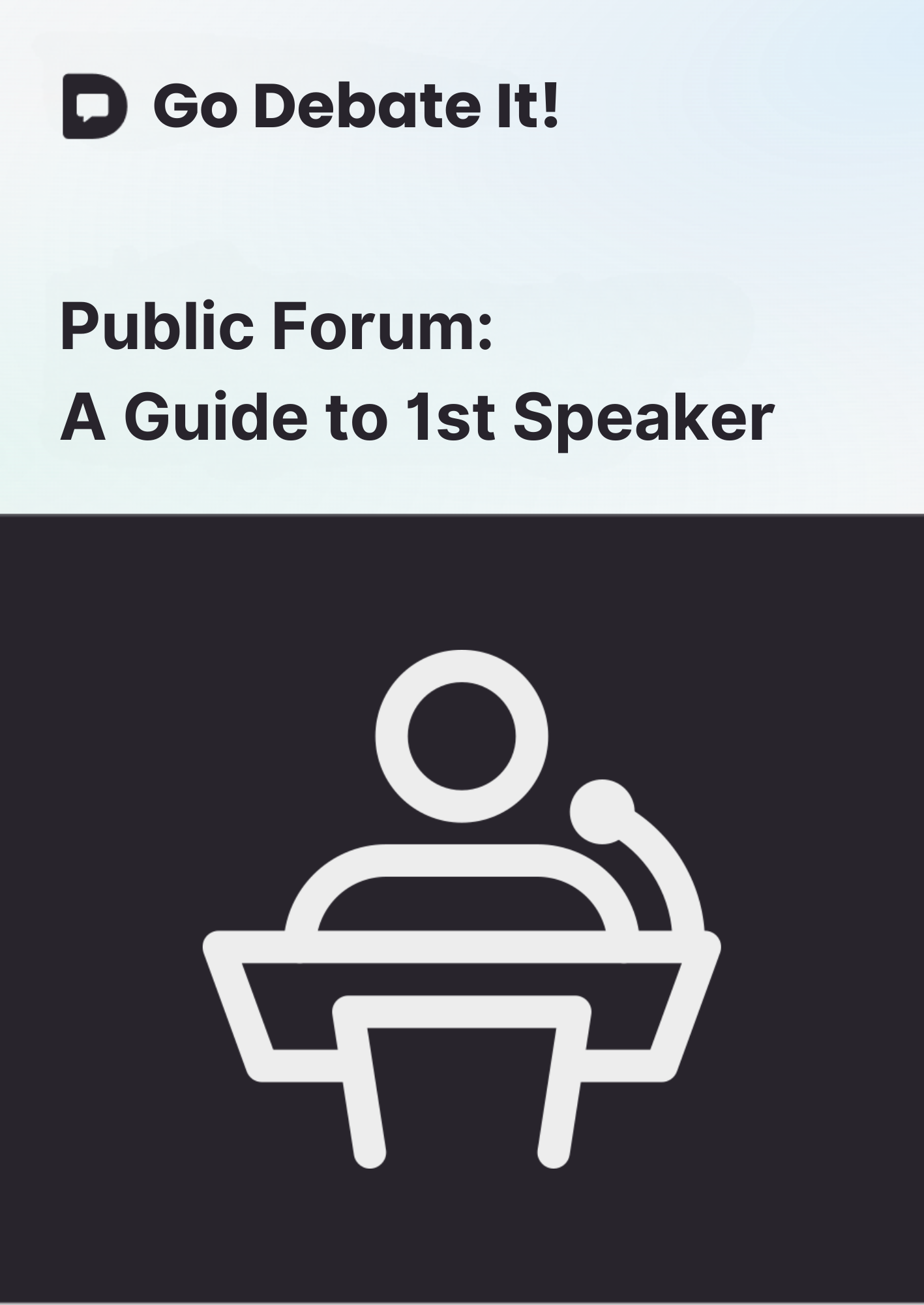 Public Forum: A Guide to 1st Speaker