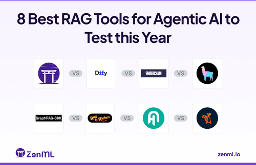 8 Best RAG Tools for Agentic AI to Test this Year - ZenML Blog