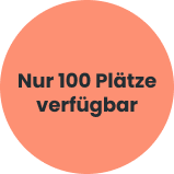 Nur 100 Plätze verfügbar.