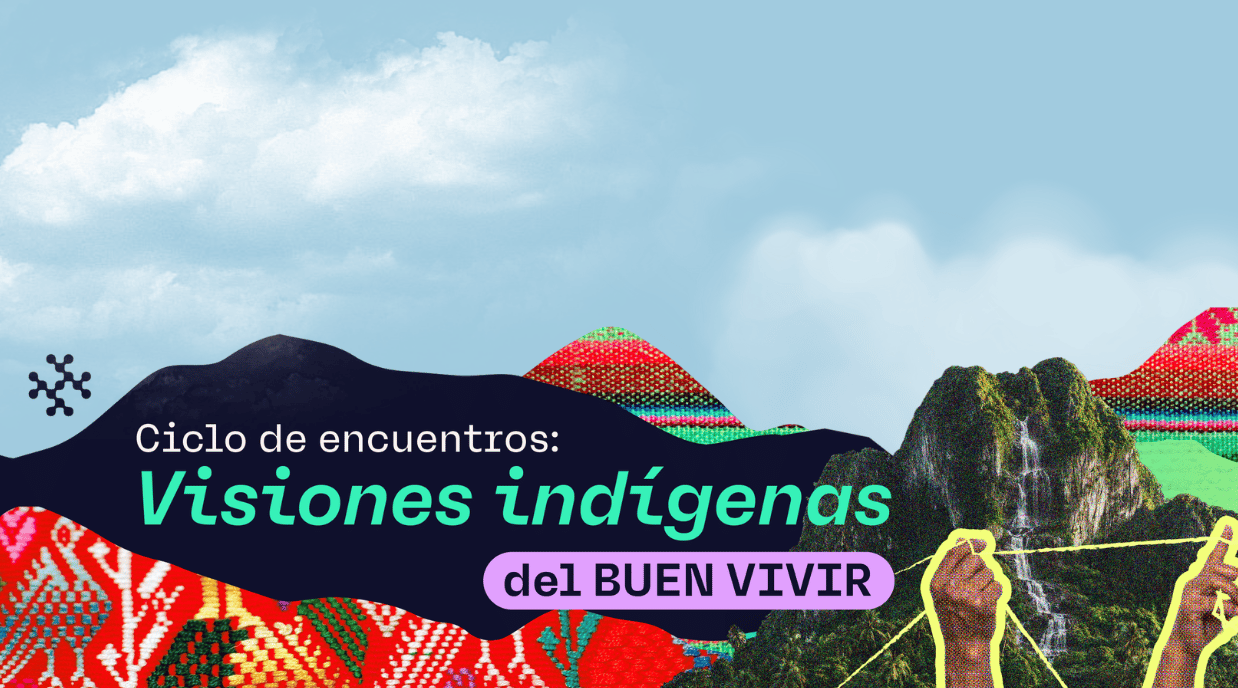 Visiones indigenas del buen vivir