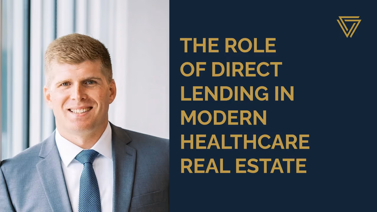 The Role of Direct Lending in Modern Healthcare Real Estate