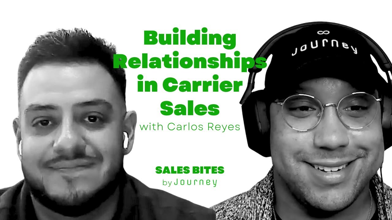 Carlos Reyes explains carrier sales fundamentals and relationship building on The Journey Podcast Episode 8