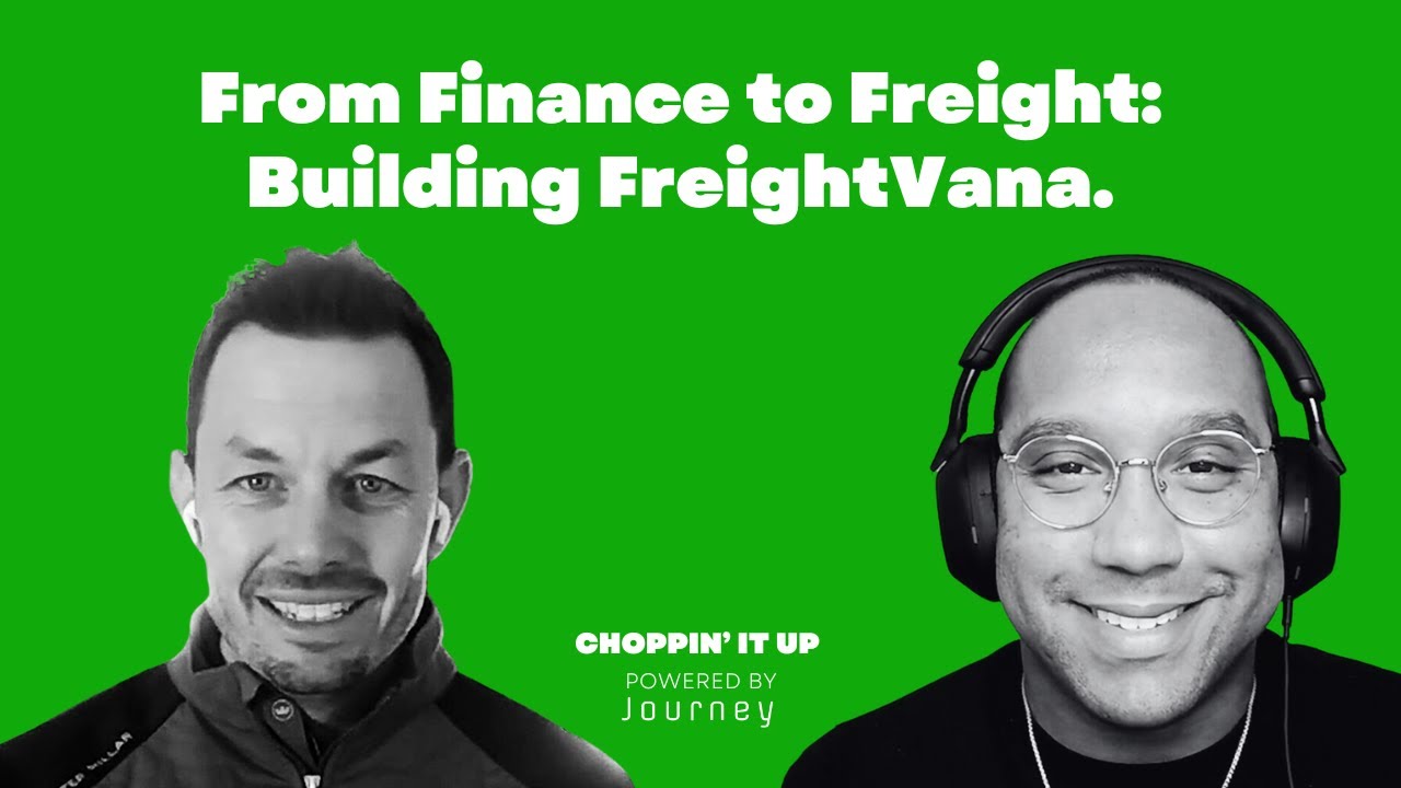 Shannon Breen, co-CEO of FreightVana, discusses building a freight brokerage from finance on The Journey Podcast Episode 36