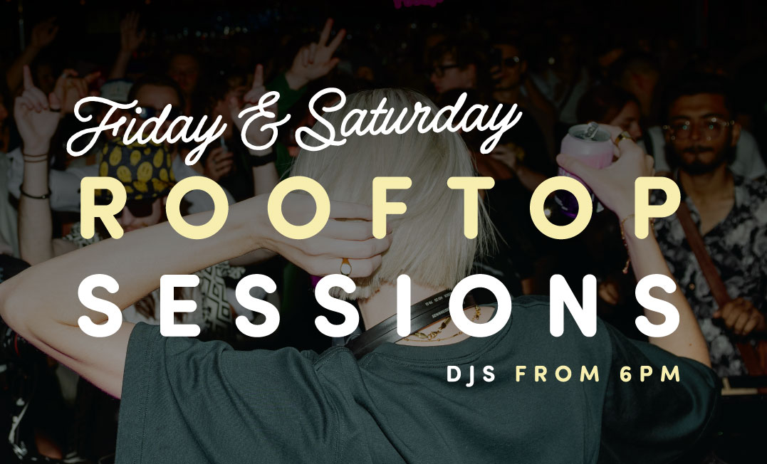 Friday & Saturday Rooftop Sessions