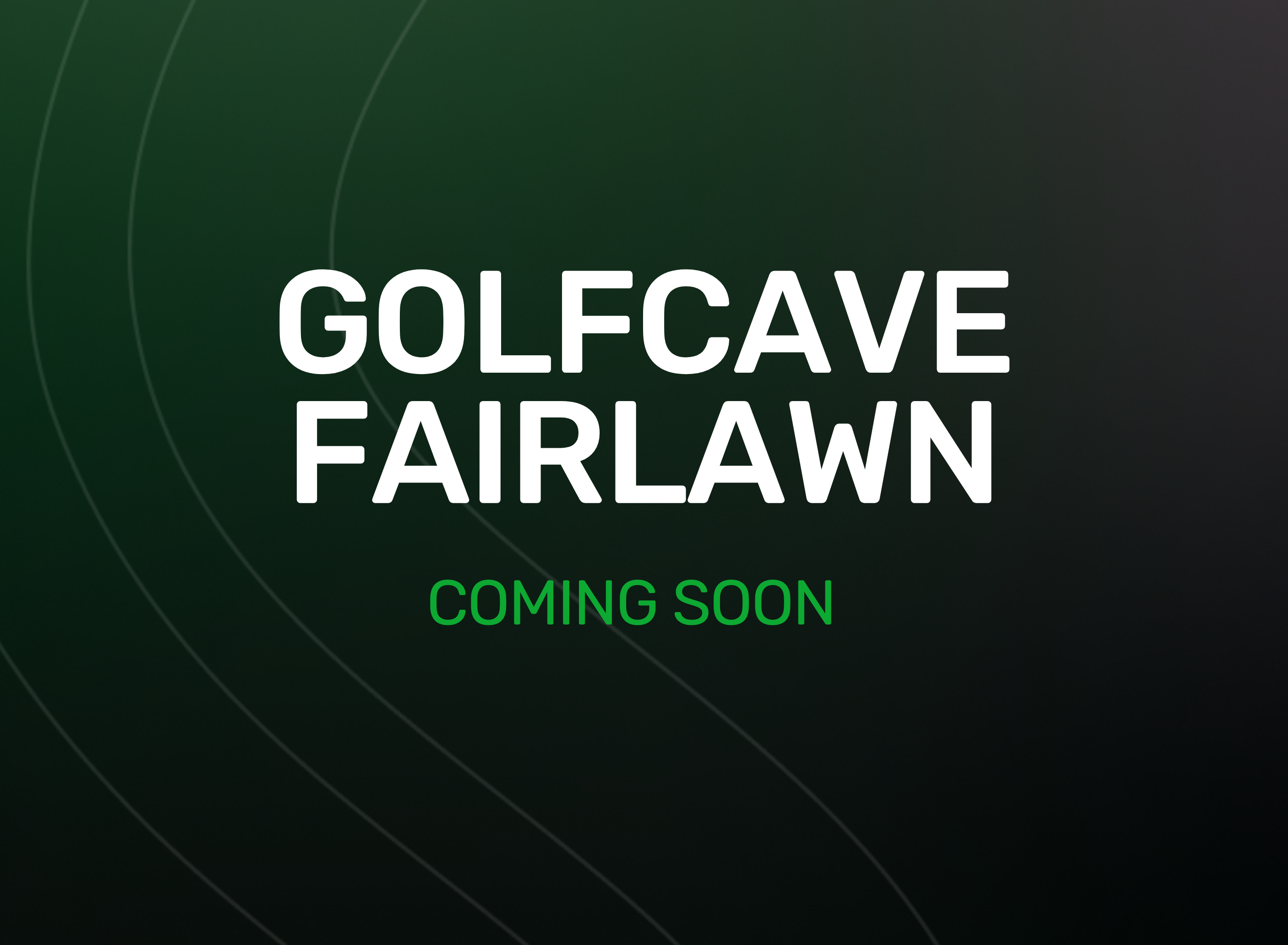 GolfCave Fair Lawn Coming Soon - Green and black background with white and green text announcing a new location coming soon. 