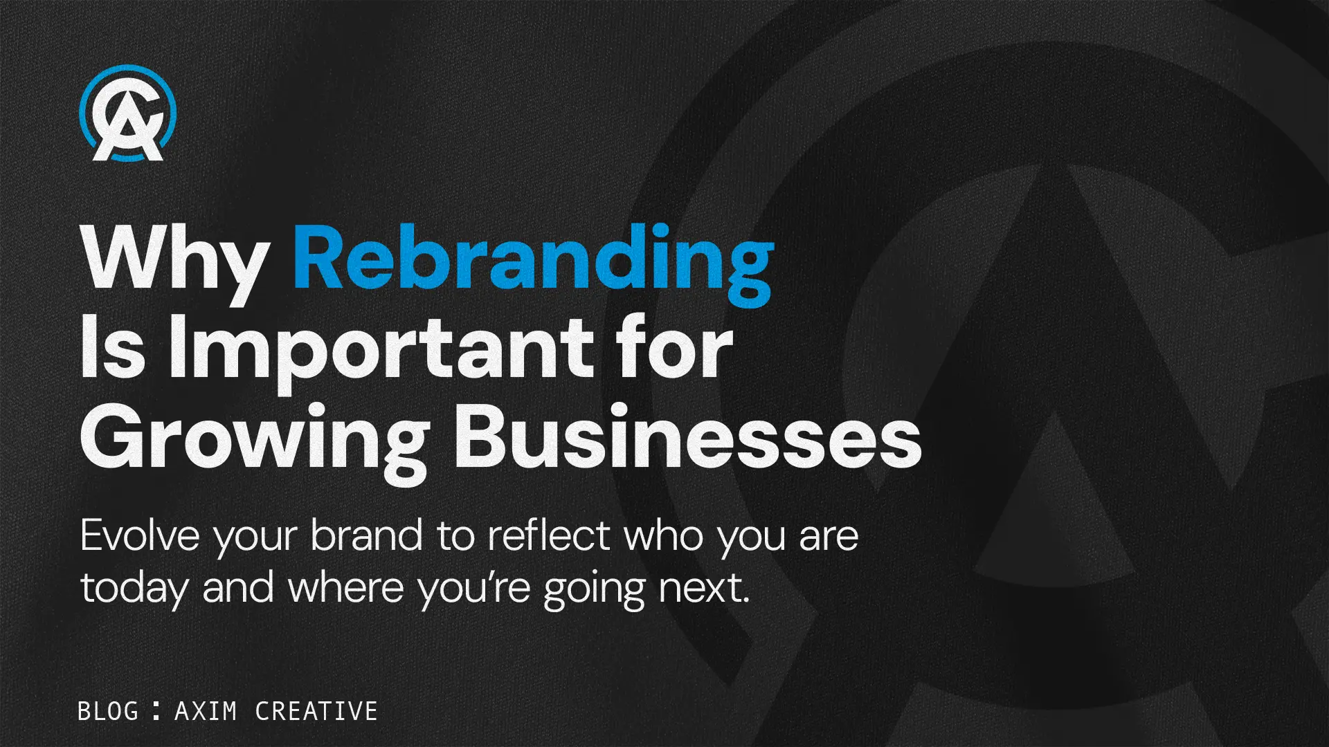 Why Rebranding Is Important for Growing Businesses