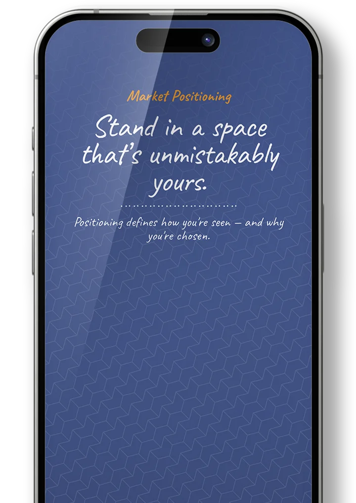 Smartphone screen showing text on market positioning: Stand in a space that's unmistakably yours, positioning defines how you're seen and why you're chosen.