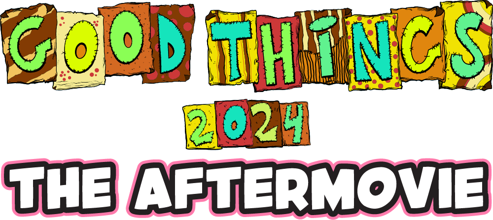 Good Things 2024 The Aftermovie