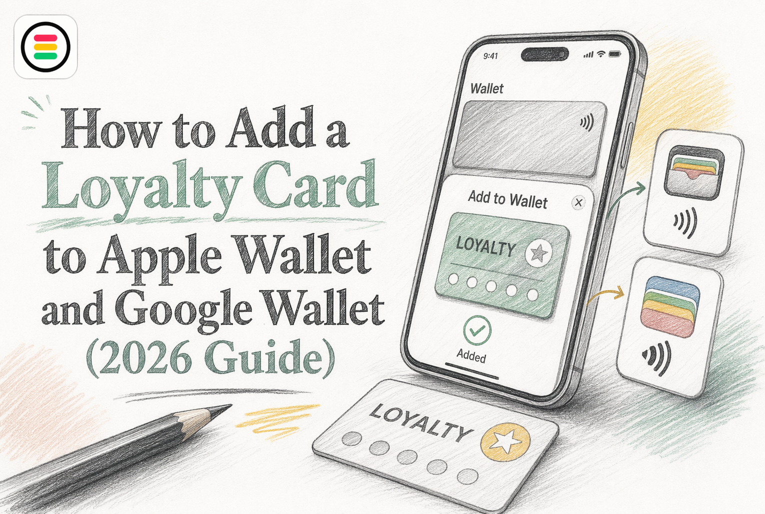 How to Add a Loyalty Card to Apple Wallet and Google Wallet (2026 Guide)