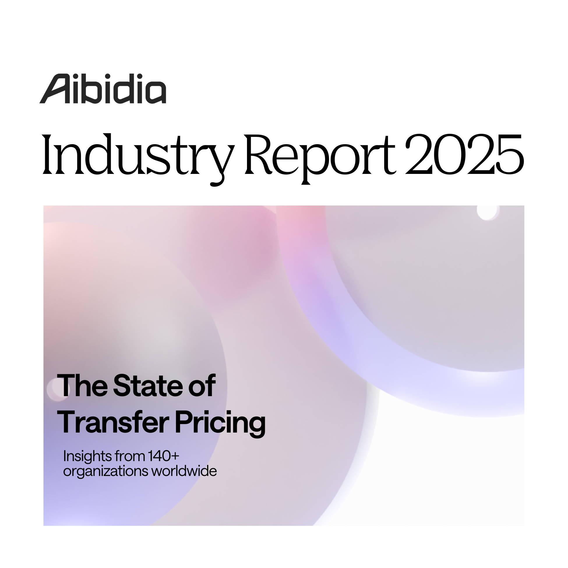Aibidia Report 2025: The State of Transfer Pricing