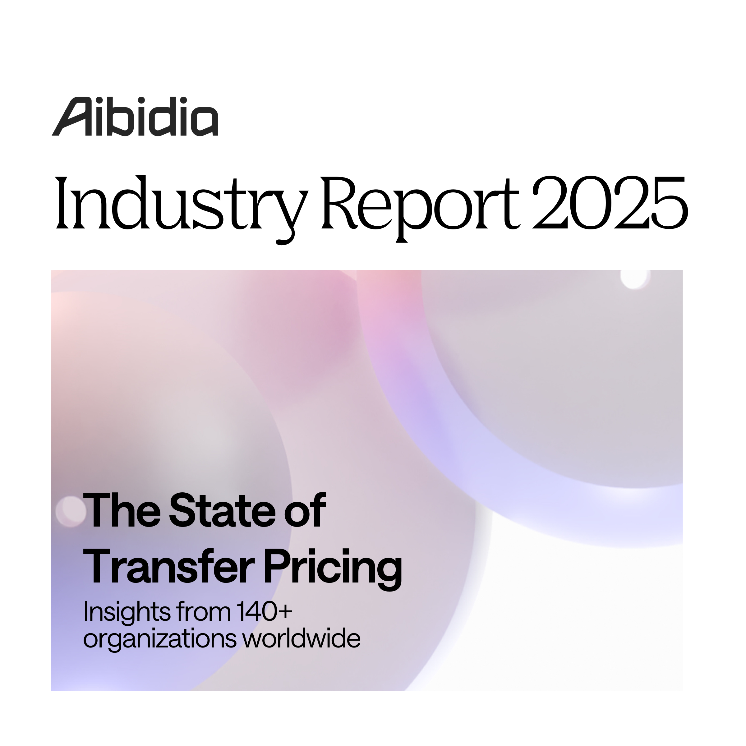 Aibidia Report 2025: The State of Transfer Pricing