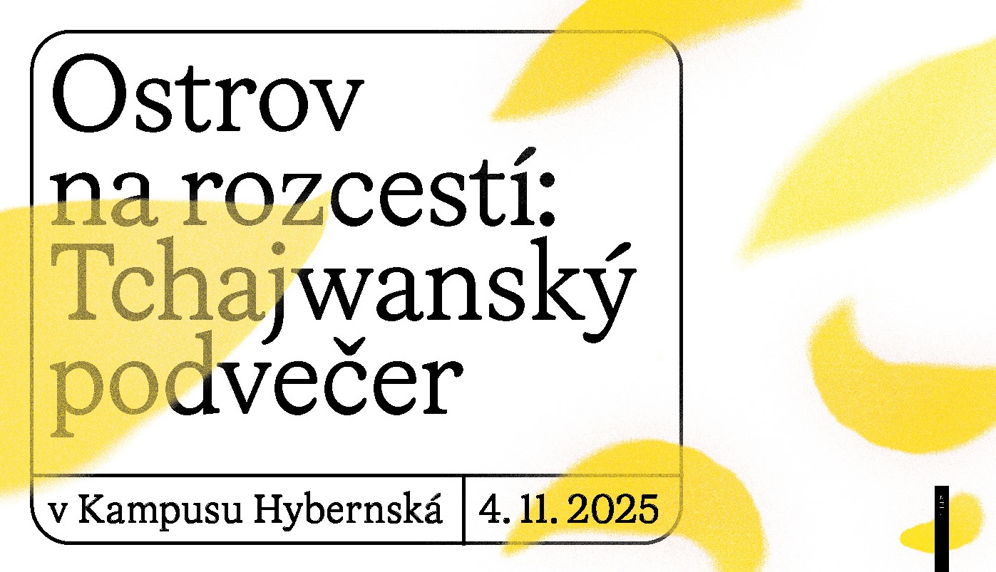 OSTROV NA ROZCESTÍ: Taiwanese Identity in Times of Geopolitical Crisis | Tchajwanský večer v Kampusu Hybernská