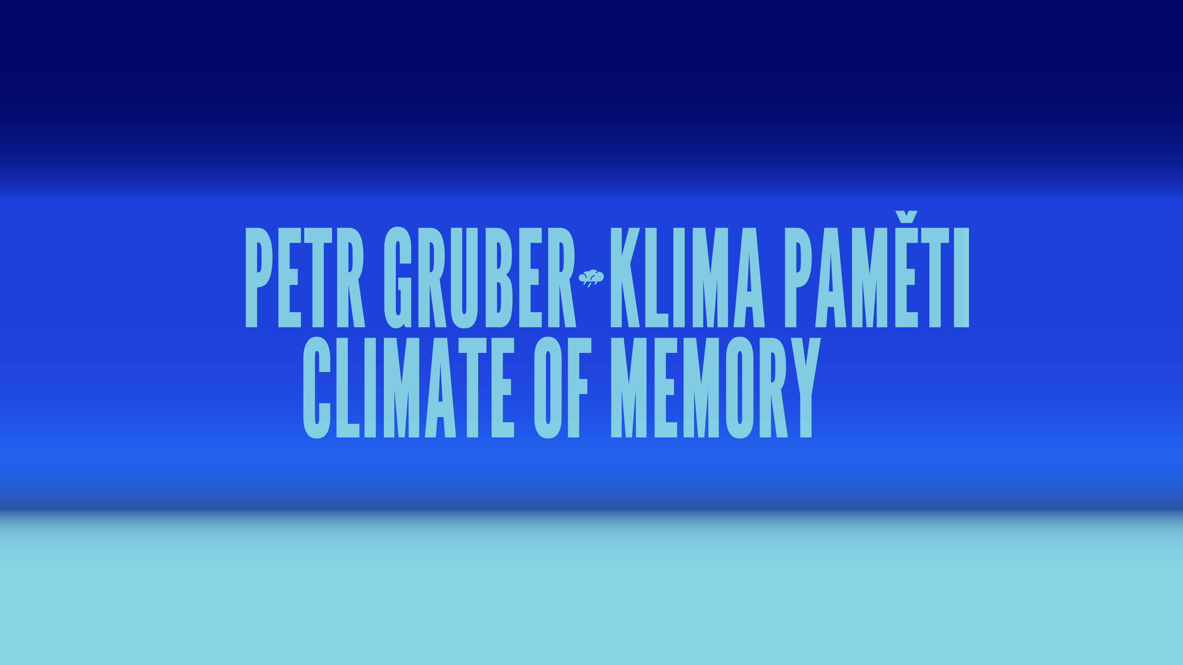 HYB4 Galerie: Petr Gruber: Klima paměti | Vernisáž