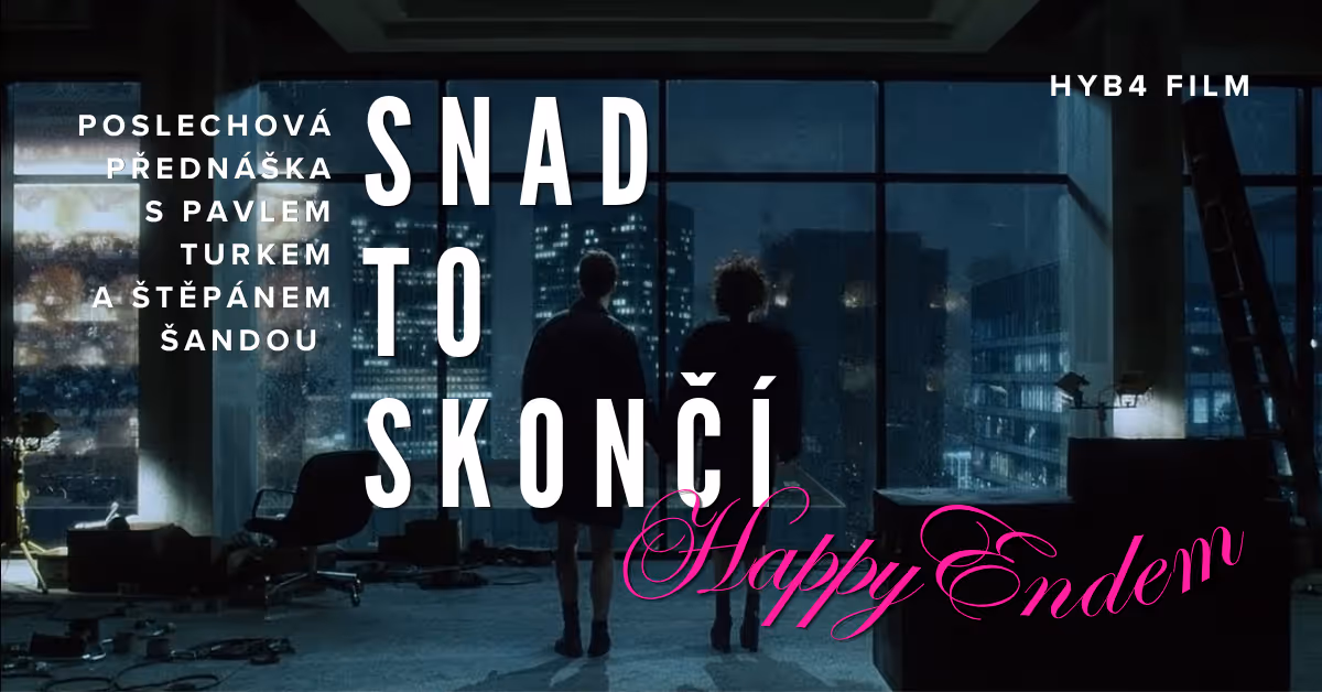 HYB4 Film: Snad to skončí happyendem | Poslechovka s Pavlem Turkem a Štěpánem Šandou