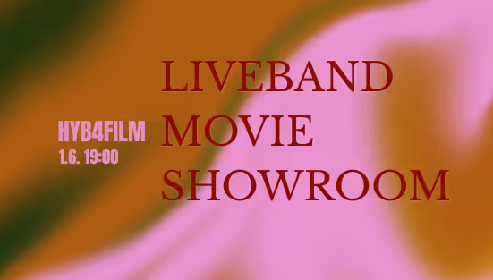 HYB4 Film: Liveband Movie Showroom | projekce krátkých filmů