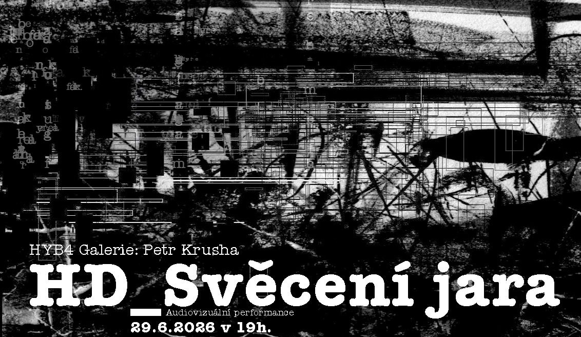 HYB4 Galerie: H_D Svěcení Jara | performance