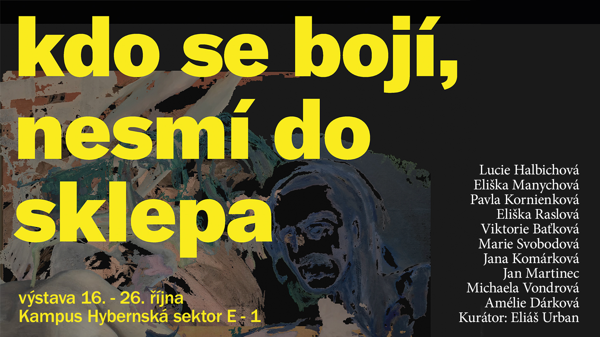 Kdo se bojí, nesmí do sklepa! Výstava studentů