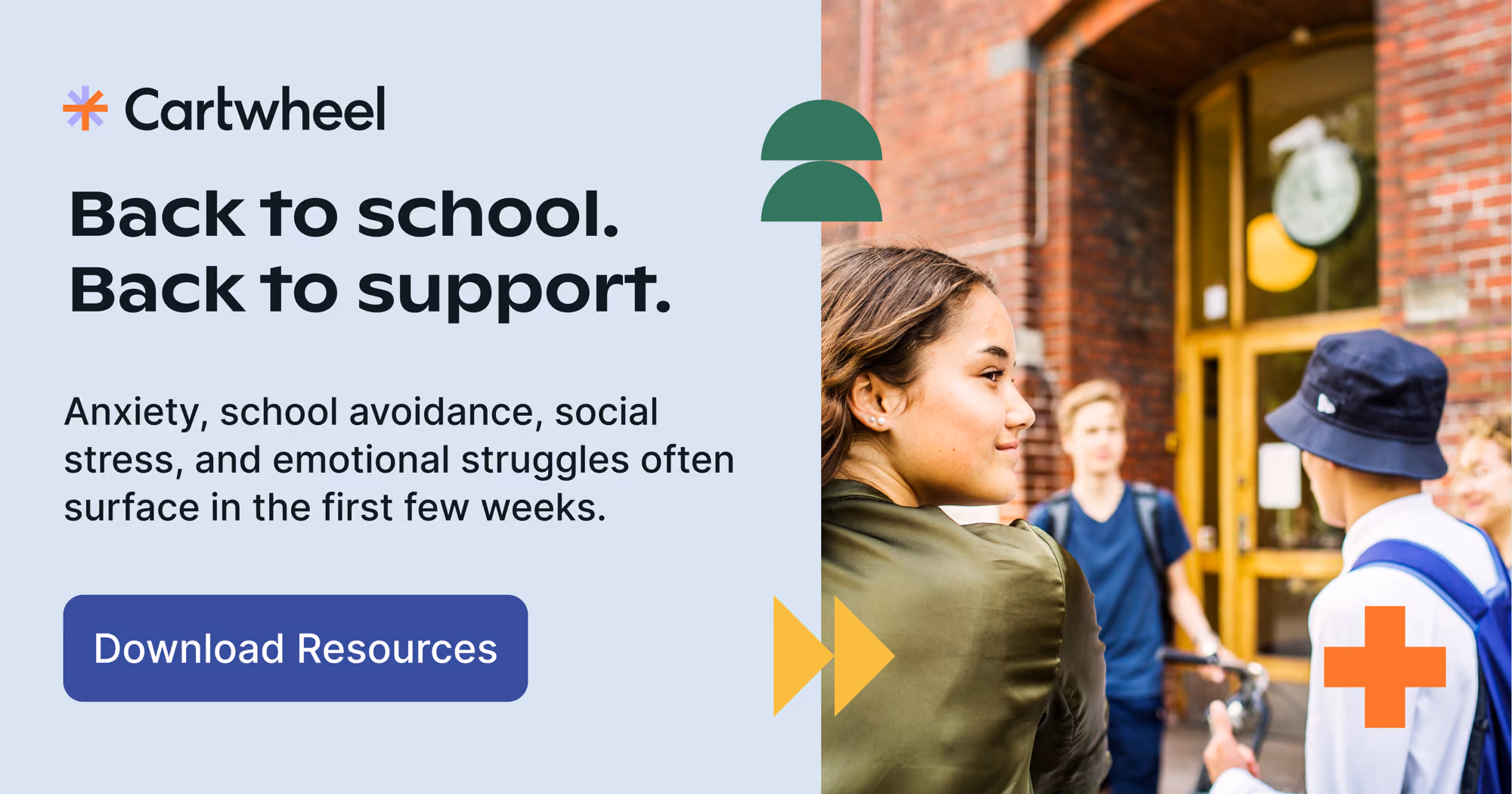 Back to school. Back to support. Cartwheel back-to-school resources for students, staff, and families