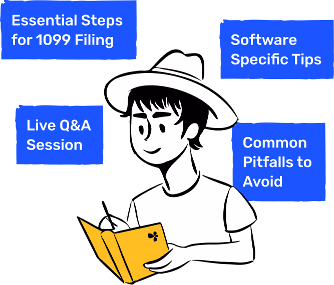 "Essential Steps for 1099, Software specific tips, live Q&A session, common pitfalls to avoid"