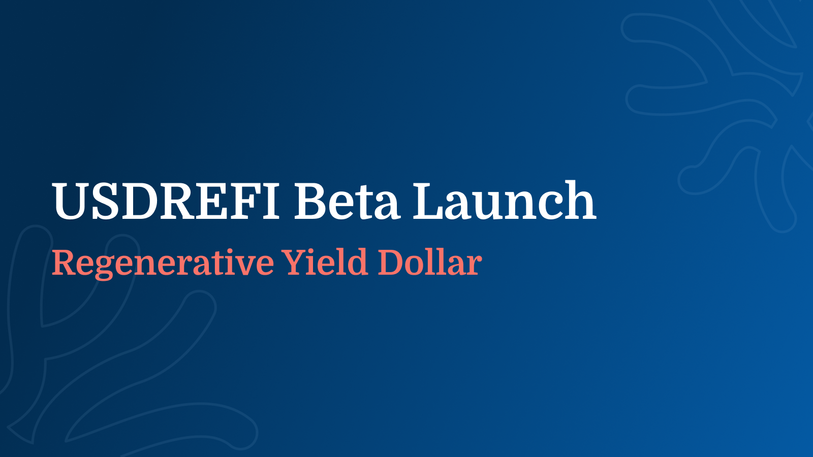 Introducing USDREFI: Regenerative Yield Dollar Live in Beta