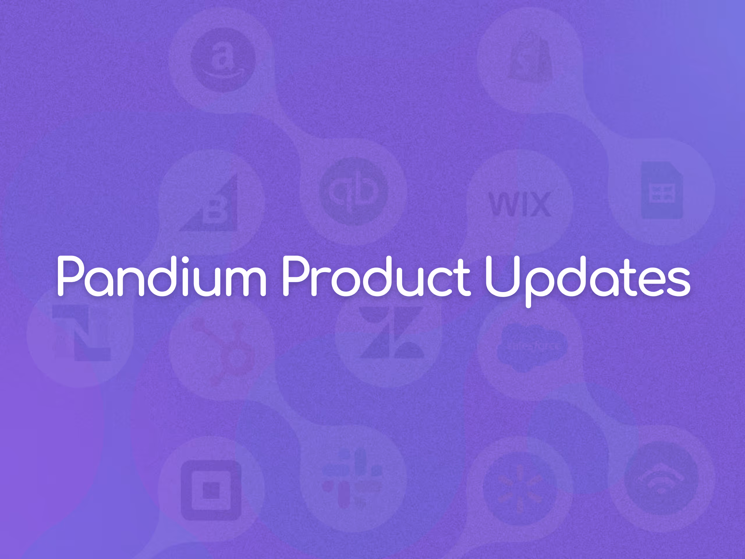 Pandium Product Updates April 2025