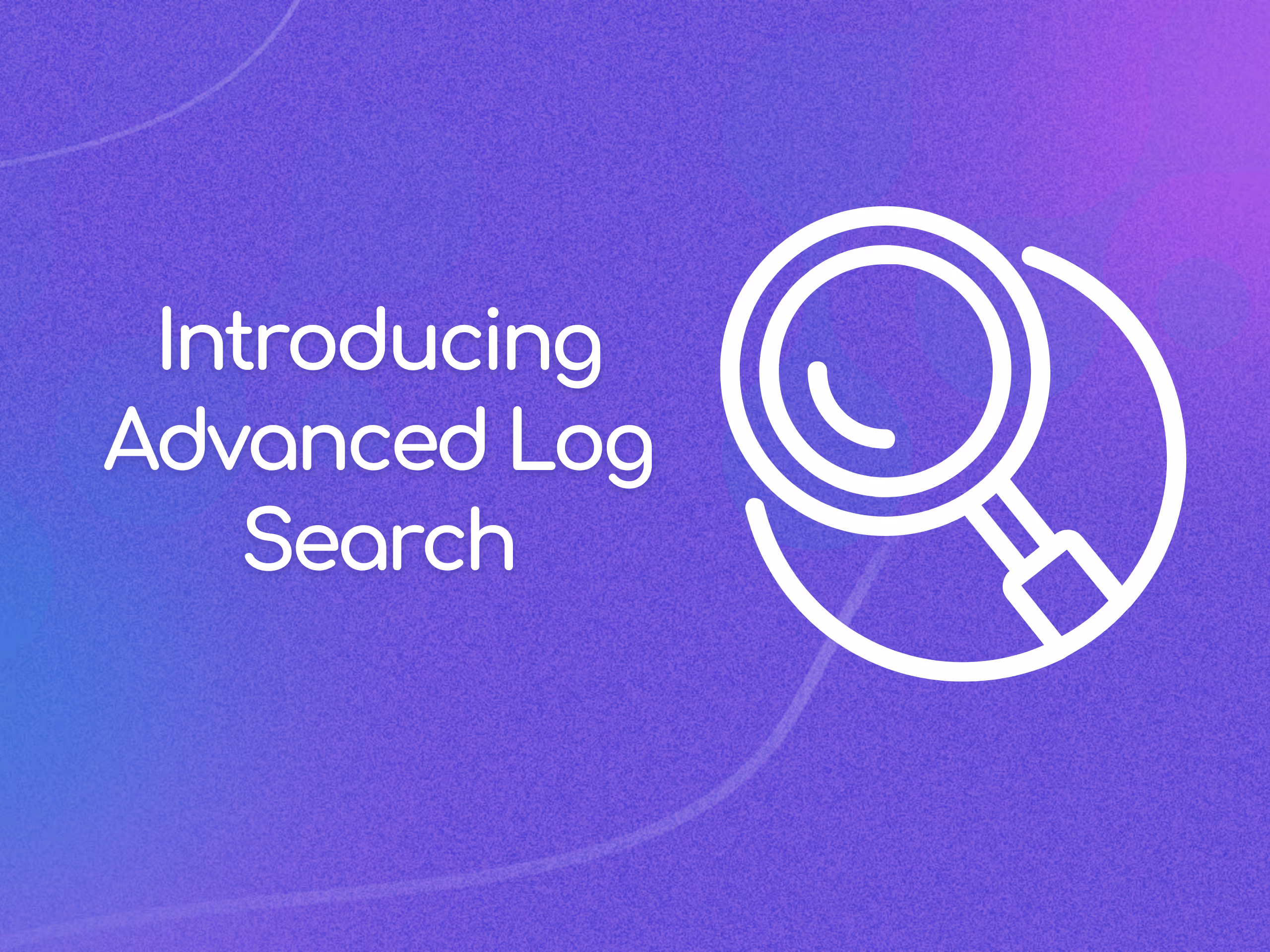 Introducing Advanced Log Search: Taking Integration Observability to the Next Level